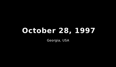 October 28, 1997 (Georgia, USA)