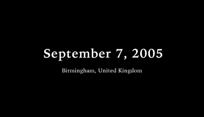 September 7, 2005 (Birmingham, United Kingdom)