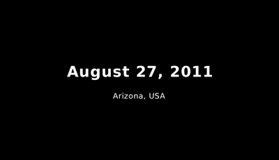 August 27, 2011 (Arizona, USA)