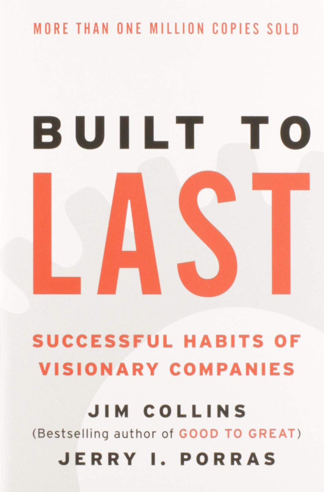 Built to Last by Jim Collins and Jerry Porras