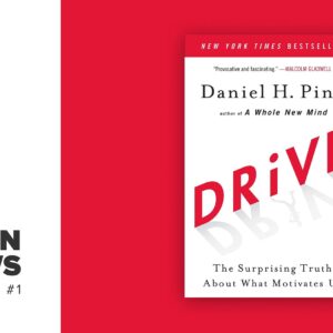 Drive The Surprising Truth About What Motivates Us by Daniel H. Pink