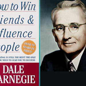 How to win Friends and Influence People by Dale Carnegie