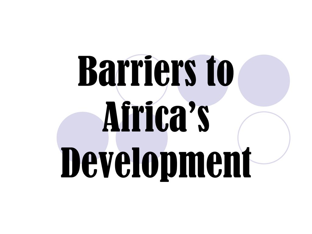 Barriers to Africa’s Development