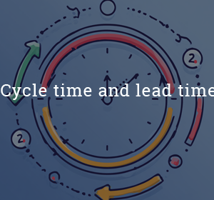Cycle time and lead time