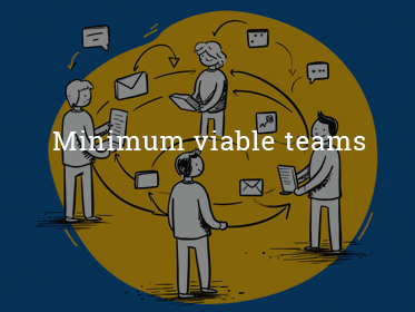 Minimum viable teams